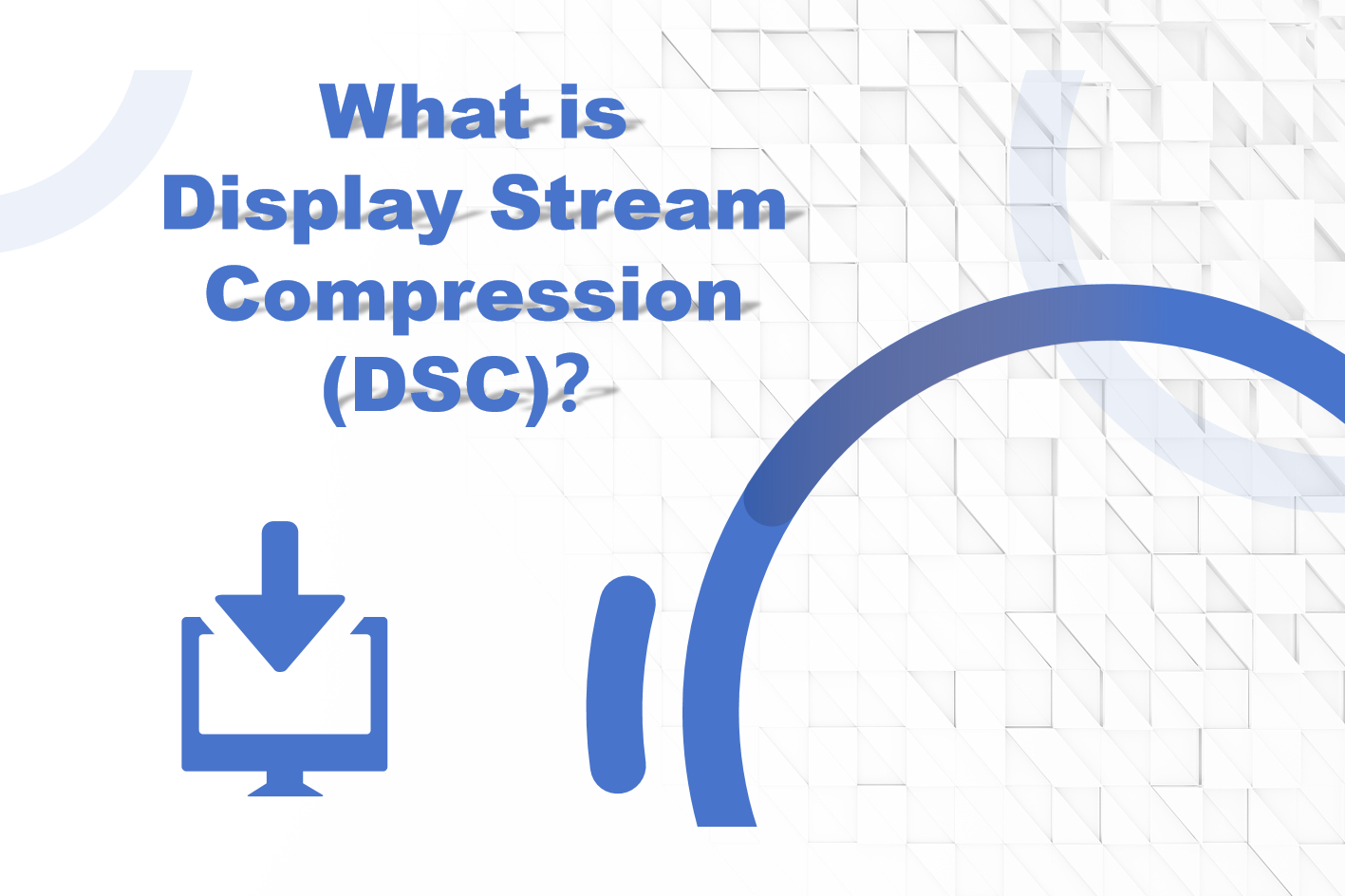 Was ist Display Stream Compression (DSC)?